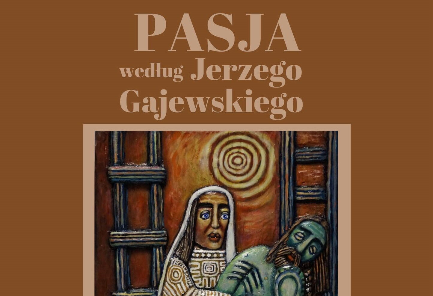 Plakat zapowiadający wystawę Pasja według Jerzego Gajewskiego.