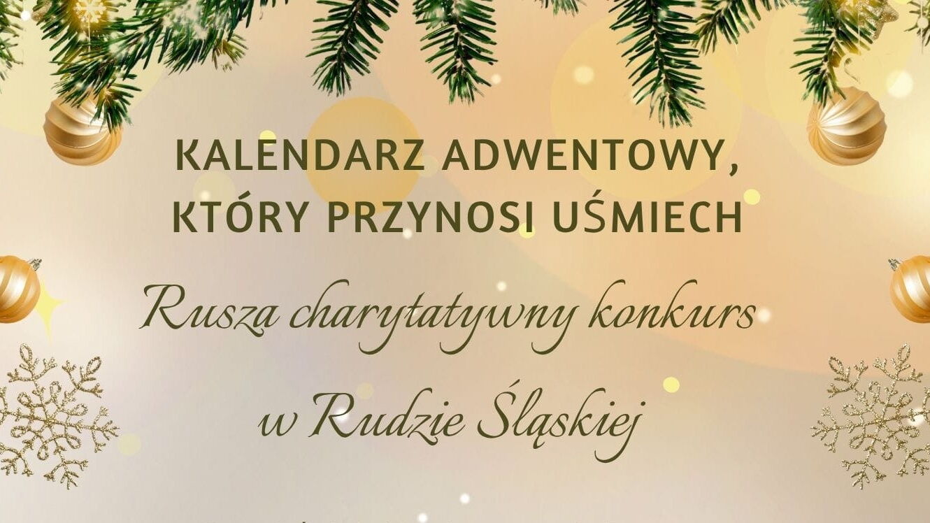 Bombki, gałązki choinek, płatki śniegu, tekst "Kalendarz adwentowy, który przynosi uśmiech. Rusza charytatywny konkurs w Rudzie Śląskiej".