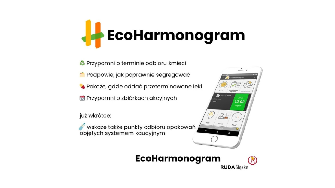 Teskt "EcoHarmonogram. Przypomni o terminie odbioru smieci. Podpowie jak poprawnie segregować. Pokaże, gdzie oddać przetreminowane leki. Przypomni o zbiórkach akcyjnych. Już wkrótce wskaże także punkty odbioru opakowań objętych systemem kaucyjnym".