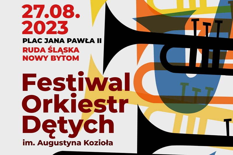 kolorowe instrumenty dęte, tekst "27.08.2023, Plac Jana Pawła II, Ruda Śląska Nowy Bytom, Festiwal Orkiestr Dętych im. Augustyna Kozioła"