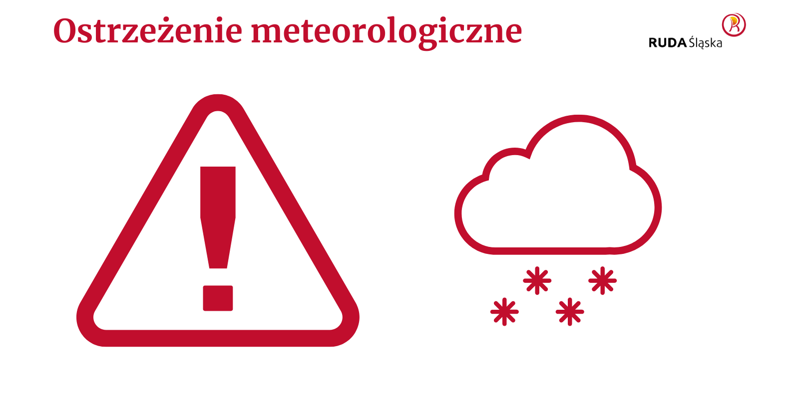 Tekst "ostrzeżenie meteorologiczne", wykrzyknik w trójkącie, symbol chmury i płatków śniegu, logo Rudy Śląskiej.
