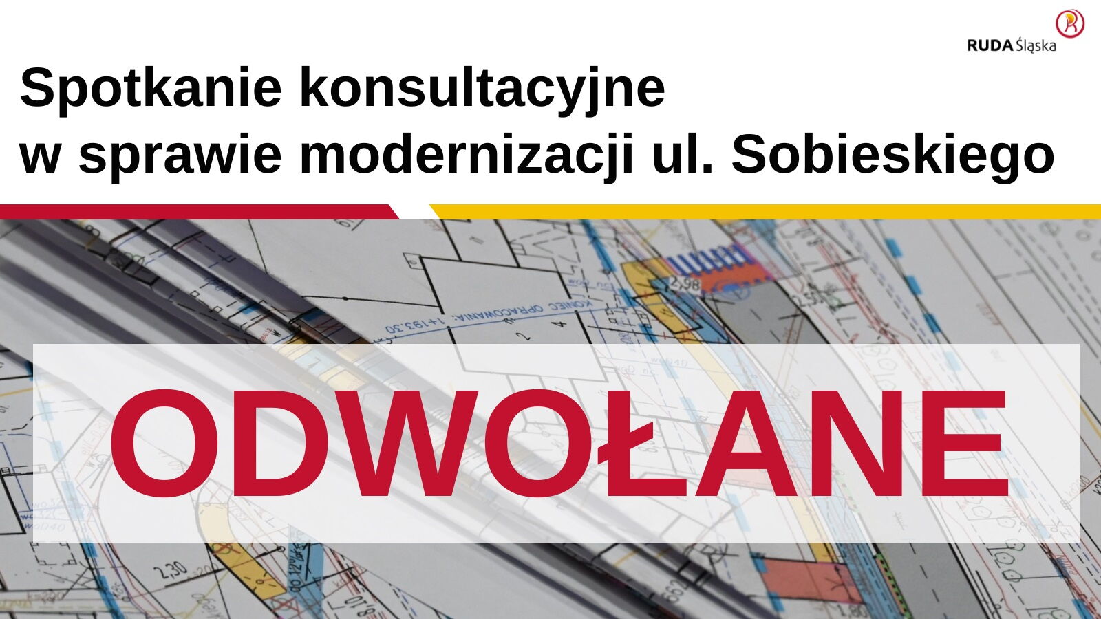 Logo Rudy Śląskiej, tekst "Spotkanie konsultacyjne w sprawie modernizacji ul. Sobieskiego odwołane", w tle mapy.