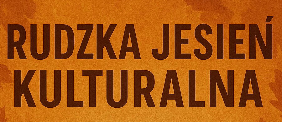 grafika, na brązowym tle ciemno brązowy napis rudzka jesień kulturalna, w tle liście jesienne