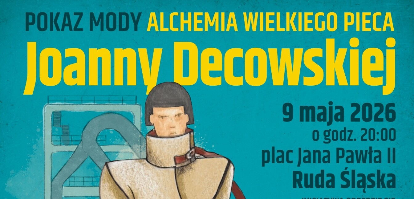 Pokaz mody Alchemia Wielkiego Pieca Joanny Decowskiej 9 maja 2026, fragment sylwetki wielkiego pieca i modelki w stroju