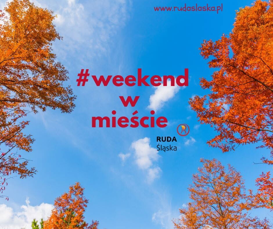 Zdjęcie pokazuje napis "#weekend w mieście" z logiem Ruda Śląska . W tle pomarańczowe drzewa i błękitne niebo