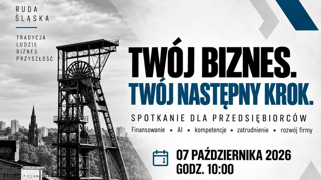 Szyb kopalniany. Tekst "Ruda Śląska. Tradycja, ludzie, biznes, przyszłość. Twój biznes. Twój następny krok. Spotkanie dla przedsiębiorców. 7 października 2026 godz. 10:00".