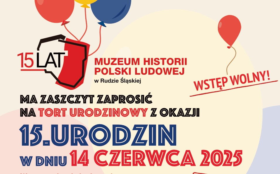 Grafika informująca o 15-lecie Muzeum Historii Polski Ludowej w Rudzie Śląskiej.