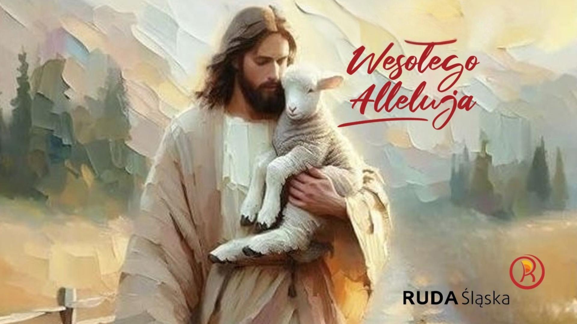 Jezus Chrystus z jagnięciem na ręku, tekst "Wesołego Alleluja!", logo Rudy Śląskiej.