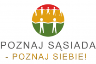 „POZNAJ SĄSIADA – POZNAJ SIEBIE!”