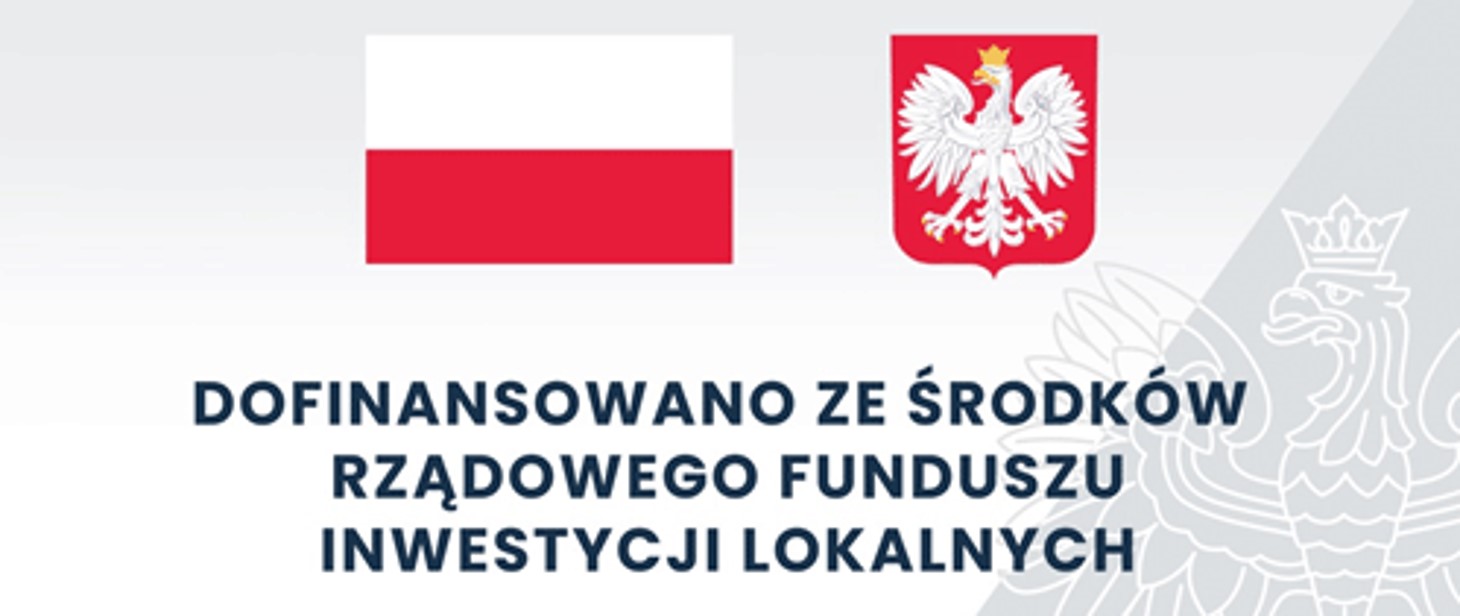 Flaga Polski, godło Polski, tekst "Dofinansowano ze środków Rządowego Funduszu Inwestycji Lokalnych".