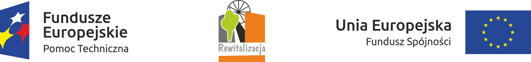 Logotypy: Fundusze Europejskie Pomoc Techniczna, Rewitalizacja, Unia Europejska Fundusz Spójności