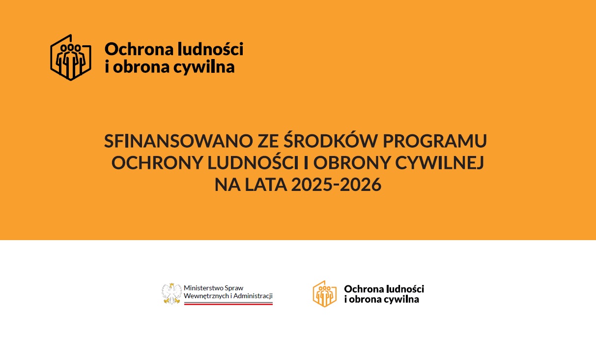 Logotypy: Ochrona ludności i obrona cywilna, Ministerstwo Spraw Wewnętrznych i Administacji. Tekst "Sfinansowano ze środków programu ochrony ludności i obrony cywilnej na lata 2025-2026".
