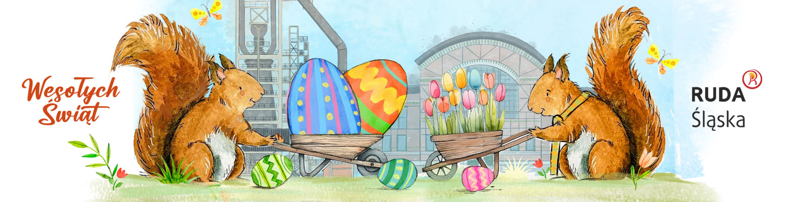 Tekst "Wesołych Świąt", wiewórki taczkami z jajkami wielkanocnymi i kwiatami, logo Rudy Śląskiej, w tle wielki piec hutniczy i budynek dworca.