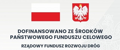 Flaga i godło Polski oraz napis: Dofinansowano ze środków Rządowego Funduszu Rozwoju Dróg